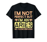 Je ne suis pas parfait mais je suis un Bélier si proche, assez drôle T-Shirt
