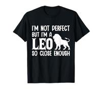 Je ne suis pas parfait mais je suis un Lion si proche, assez drôle T-Shirt