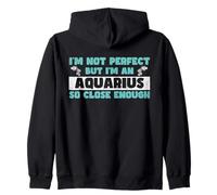 Je ne suis pas parfait mais je suis un Verseau si proche, assez drôle Sweat à Capuche