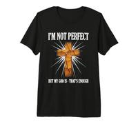 Je ne suis Pas Parfait, mais Mon Dieu, ça Suffit T-Shirt Haut de Gamme