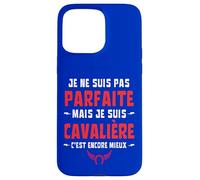 Je Ne suis Pas Parfaite mais Cavalière C'est Encore Mieux Coque pour iPhone 15 Pro Max