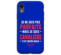 Je Ne suis Pas Parfaite mais Cavalière C'est Encore Mieux Coque pour iPhone XR
