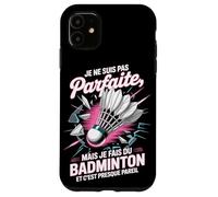 Je Ne suis Pas Parfaite, mais Je Fais Badminton Coque pour iPhone 11