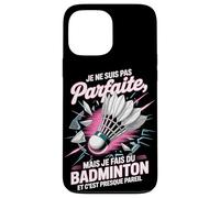 Je Ne suis Pas Parfaite, mais Je Fais Badminton Coque pour iPhone 13 Pro Max