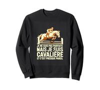 Je Ne suis Pas Parfaite mais Je suis Cavaliere Et C Est Sweatshirt