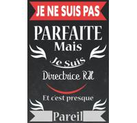 Je ne suis pas parfaite mais je suis Directrice RH et c’est presque pareil: Carnet de notes original 120 pages pour Directrice RH ... Carnet de notes ... pour Anniversaire ou évenement spécial