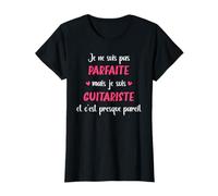 Je ne suis pas parfaite mais je suis guitariste T-Shirt