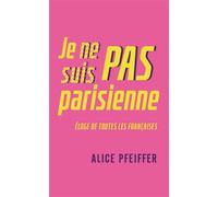 Je ne suis pas Parisienne - Alice Pfeiffer - Mon Poche - Poche - Essai