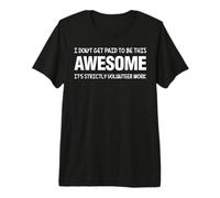 Je ne suis Pas payé pour être génial, C'est strictement du T-Shirt Haut de Gamme