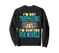Je ne suis Pas Perdu Je Chasse Les morilles Humour forêt Sweatshirt