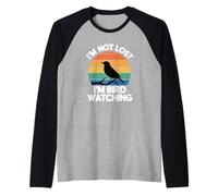 Je ne suis Pas Perdu, Je suis en Train d'observer Les Oiseaux Manche Raglan