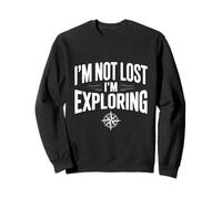 Je ne suis Pas Perdu, j'explore Les Voyages d'aventuriers Sweatshirt