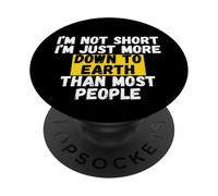 Je ne suis Pas Petit, Je suis Juste Plus Terre à Terre Que la Plupart des Gens PopSockets PopGrip Adhésif