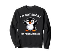 Je ne suis Pas Petit, Je suis Un Pingouin de la Taille d'un Pingouin, Amoureux des Animaux, propriétaire de Pingouins Sweatshirt