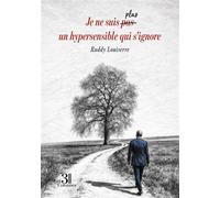 Je ne suis pas/plus un hypersensible qui s'ignore - Ruddy Louiserre - Trois Colonnes - broché - Témoignage