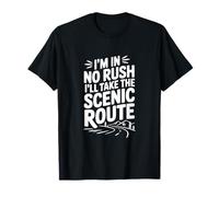 Je ne suis Pas pressée, Je Vais emprunter la Route panoramique Life Journey T-Shirt