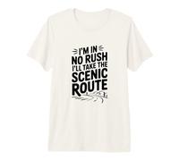 Je ne suis Pas pressée, Je Vais emprunter la Route panoramique Life Journey T-Shirt Haut de Gamme
