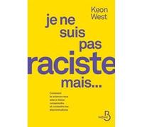 Je ne suis pas raciste mais... – Comment la science aide à comprendre les discriminations – Belfond