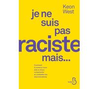 Je ne suis pas raciste mais... – Comment la science aide à comprendre les discriminations – Belfond