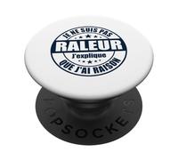 Je ne suis Pas râleur j’explique Que j’AI Raison - Humour PopSockets PopGrip Adhésif