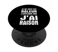 Je ne suis Pas râleur j’explique Que j’AI Raison - Humour PopSockets PopGrip Adhésif