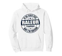 Je ne suis Pas râleur j’explique Que j’AI Raison - Humour Sweat à Capuche