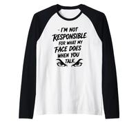 Je ne suis Pas Responsable de ce Que Fait Mon Visage... Humour Sarcastique Manche Raglan