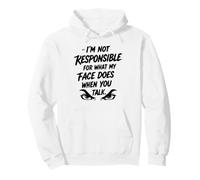 Je ne suis Pas Responsable de ce Que Fait Mon Visage... Humour Sarcastique Sweat à Capuche