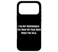Je ne suis Pas Responsable de ce Que Mon Visage Fait Quand Vous Parlez. Coque pour iPhone 17 Pro Max
