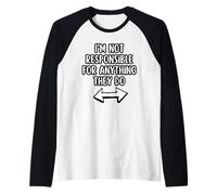 Je Ne suis Pas Responsable De Ce Qu'ils Font. Manche Raglan