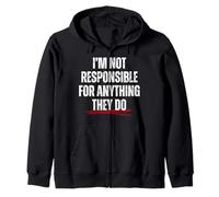 Je Ne suis Pas Responsable De Ce Qu'ils Font. Sweat à Capuche