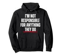 Je Ne suis Pas Responsable De Ce Qu'ils Font. Sweat à Capuche