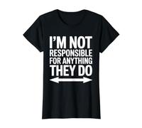 Je ne suis Pas Responsable de Tout ce qu'ils Font Shirt Girls Trip T-Shirt Graphique avec Valeur