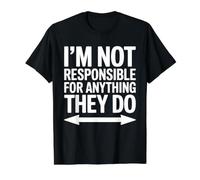 Je ne suis Pas Responsable de Tout ce qu'ils Font Shirt Girls Trip T-Shirt Graphique avec Valeur