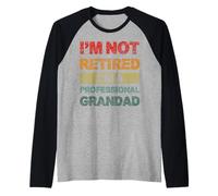 Je ne suis Pas retraité, Je suis Un Grand-père Professionnel Qui Dit rétro Manche Raglan