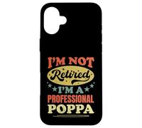 Je ne suis Pas retraité, Je suis Un Professionnel, Poppa Funny Pater's Day Coque pour iPhone 16 Plus