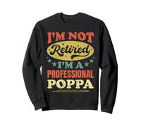 Je ne suis Pas retraité, Je suis Un Professionnel, Poppa Funny Pater's Day Sweatshirt