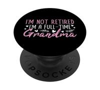 Je ne suis Pas retraitée Je suis Une Grand-mère à Temps Plein Bonne Retraite PopSockets PopGrip Adhésif