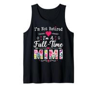 Je ne suis Pas retraitée Je suis Une Mimi Retraite à Plein Temps Mimi Grandma Débardeur