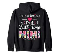 Je ne suis Pas retraitée Je suis Une Mimi Retraite à Plein Temps Mimi Grandma Sweat à Capuche