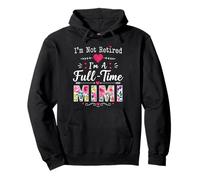 Je ne suis Pas retraitée Je suis Une Mimi Retraite à Plein Temps Mimi Grandma Sweat à Capuche