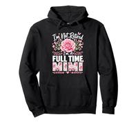 Je ne suis Pas retraitée Je suis Une Mimi Retraite à Plein Temps Mimi Grandma Sweat à Capuche