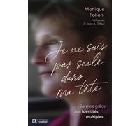 Je ne suis pas seule dans ma tête - Survivre grâce aux identités multiples