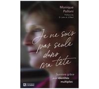 Je Ne Suis Pas Seule Dans Ma Tête - Survivre Grâce Aux Identités Multiples