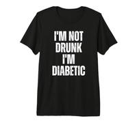 Je ne suis Pas soûl, Je suis diabétique T-Shirt Haut de Gamme