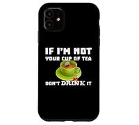 Je Ne suis Pas Ta Tasse De Thé Ne La Bois Pas Citation Amaya Coque pour iPhone 11