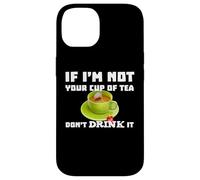 Je Ne suis Pas Ta Tasse De Thé Ne La Bois Pas Citation Amaya Coque pour iPhone 14