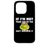 Je Ne suis Pas Ta Tasse De Thé Ne La Bois Pas Citation Amaya Coque pour iPhone 15 Pro