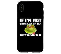 Je Ne suis Pas Ta Tasse De Thé Ne La Bois Pas Citation Amaya Coque pour iPhone XS Max