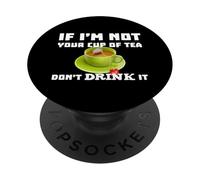 Je Ne suis Pas Ta Tasse De Thé Ne La Bois Pas Citation Amaya PopSockets PopGrip Adhésif
